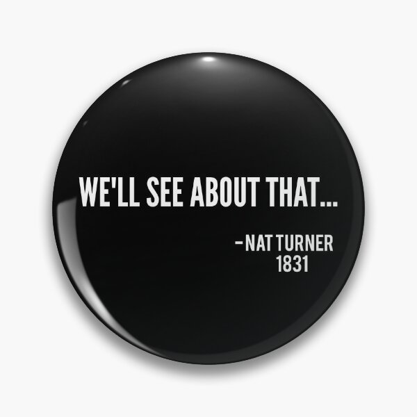 Item preview, We'll See About That Nat Turner Rebellion Black History Gift designed and sold by Georgiodaccache.