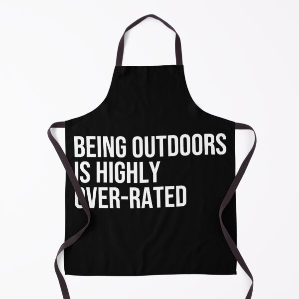 Item preview, Being Outdoors is highly Over-Rated designed and sold by ddawgdesigns.