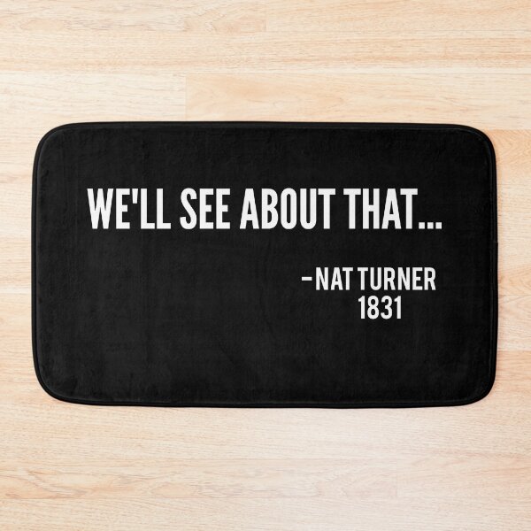 Item preview, We'll See About That Nat Turner Rebellion Black History Gift designed and sold by Georgiodaccache.