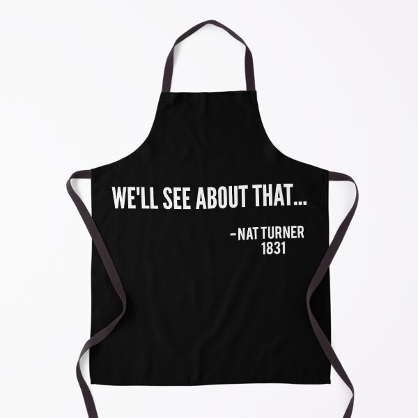 Item preview, We'll See About That Nat Turner Rebellion Black History Gift designed and sold by Georgiodaccache.