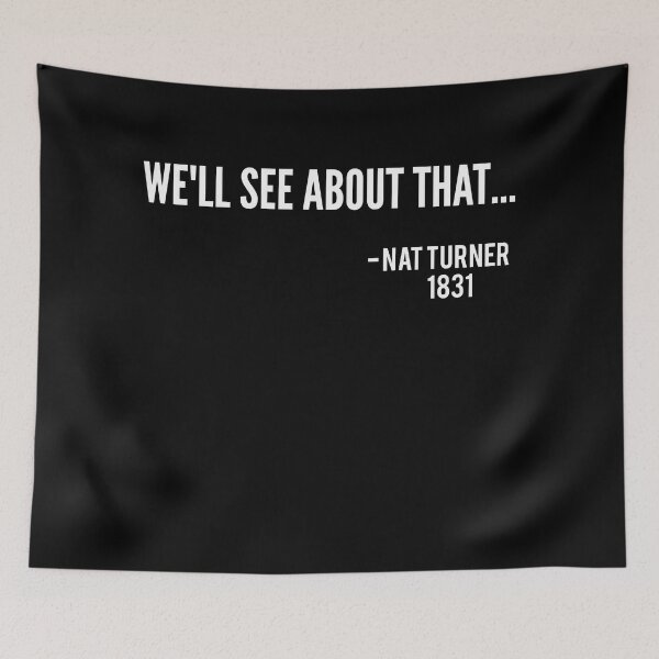 Item preview, We'll See About That Nat Turner Rebellion Black History Gift designed and sold by Georgiodaccache.