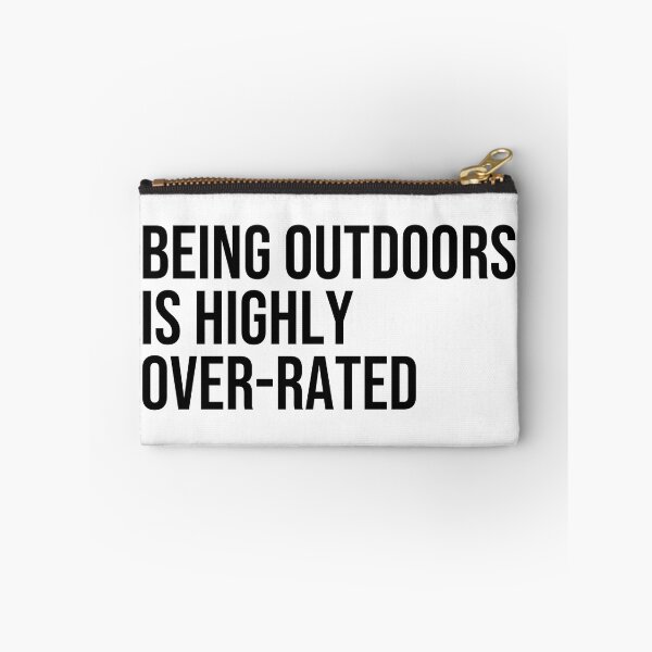 Item preview, Being Outdoors is highly Over-Rated designed and sold by ddawgdesigns.