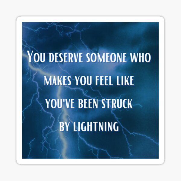 You Deserve Someone Who Makes You Feel Like Youve Been Struck By Lightning Roy Kent Sticker 3205