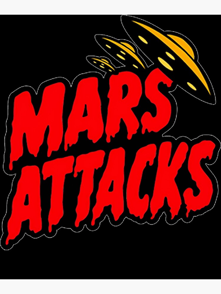 "Mars Attacks Mars Attacks Mars Attackss" Poster for Sale by konotarooi