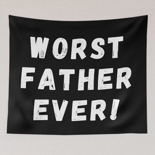 Item preview, Worst Father Ever! designed and sold by NoSpecialShop.