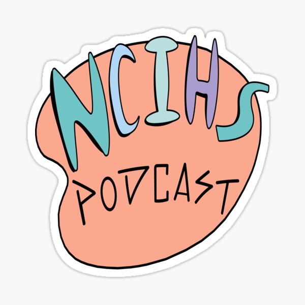 NCIHS Podcast Sticker
