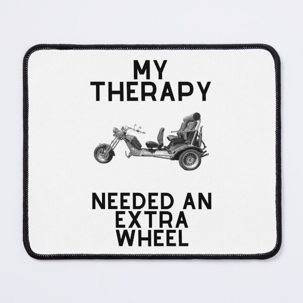 Item preview, Trike design, trike T-shirt, my therapy neede an extra wheel designed and sold by MayaAndNora.