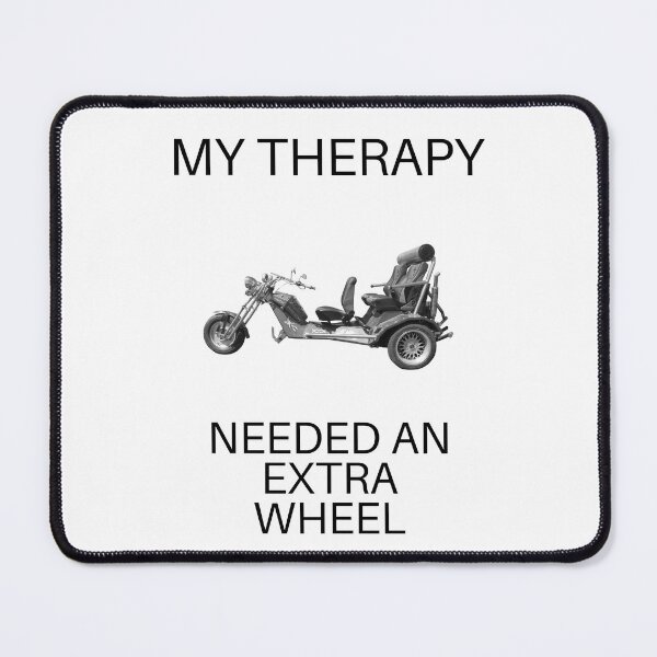 Item preview, Trike design, trike T-shirt, my therapy neede an extra wheel designed and sold by MayaAndNora.