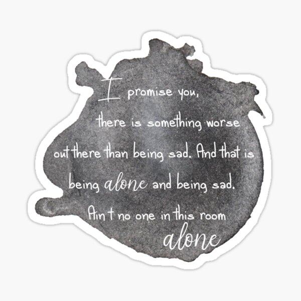 No one is alone Sticker