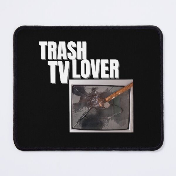 Item preview, Trash TV Lover designed and sold by MayaCordalia.