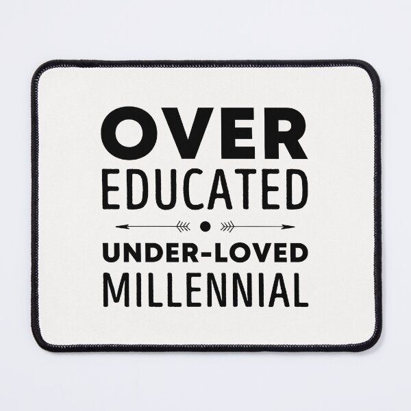 Item preview, Over Educated Under Loved designed and sold by vincedusty.