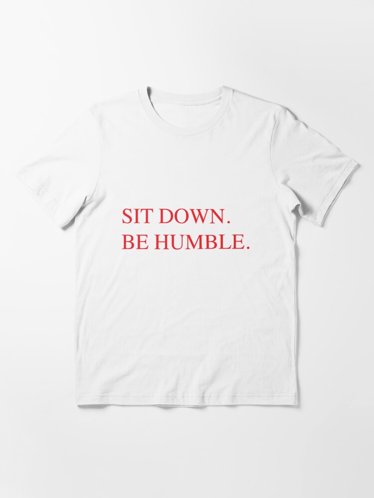 be humble t shirt