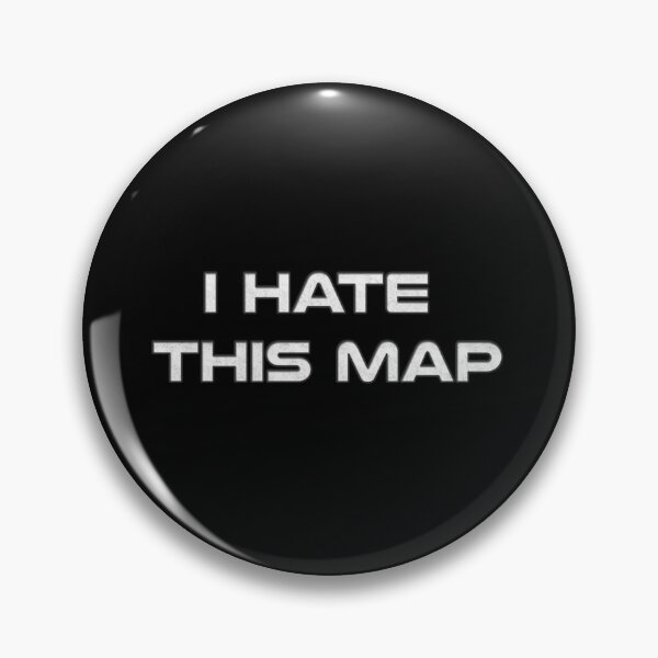 Item preview, I hate this map   designed and sold by VMiranda-Store.
