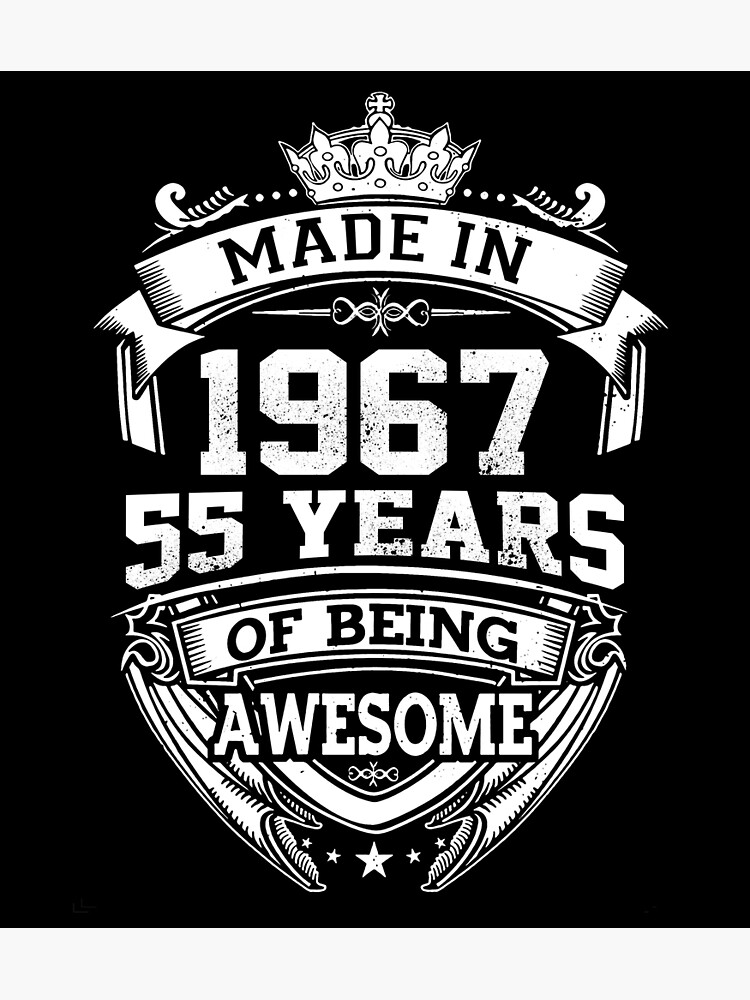 Made In 1967 Limited Edition 55 Years Of Being Awesome Classic