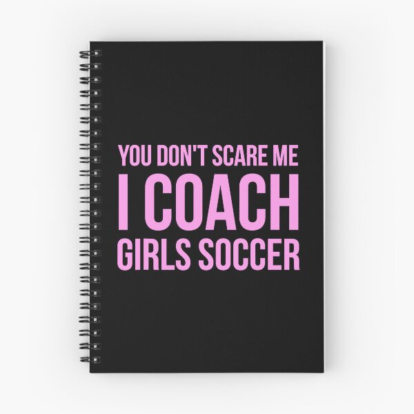 Item preview, You don't scare me I coach girls soccer designed and sold by ibarrbeat.