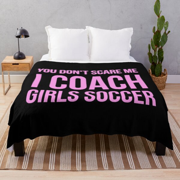 Item preview, You don't scare me I coach girls soccer designed and sold by ibarrbeat.