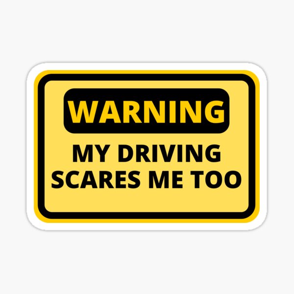 My Driving Scares Me Too Funny Bumper Car Decals Sticker For Sale By Vavilonskaya Redbubble 