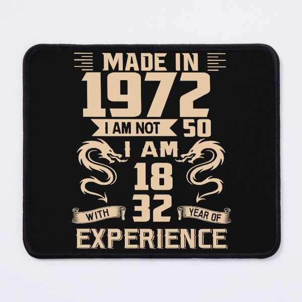 Item preview, Dragon Made In 1972 I Am Not 50 I Am 18 With 32 Years Of Experience designed and sold by AraJordeStore.