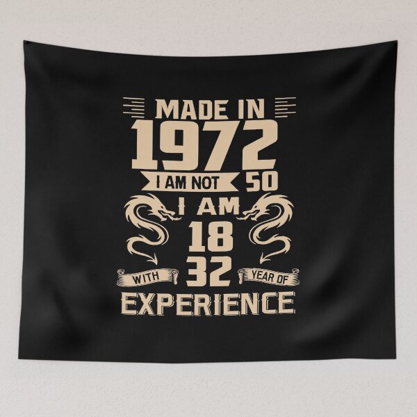 Item preview, Dragon Made In 1972 I Am Not 50 I Am 18 With 32 Years Of Experience designed and sold by AraJordeStore.