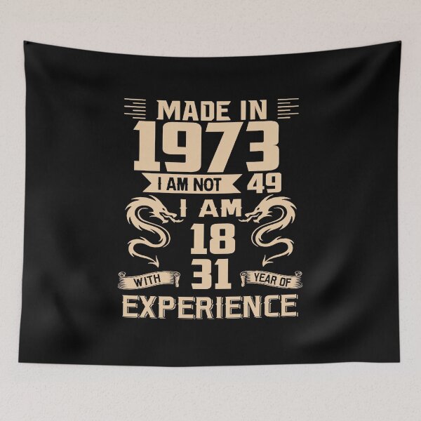 Item preview, Dragon Made In 1973 I Am Not 49 I Am 18 With 31 Years Of Experience designed and sold by AraJordeStore.