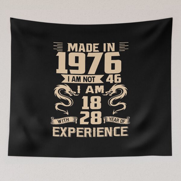 Item preview, Dragon Made In 1976 I Am Not 46 I Am 18 With 28 Years Of Experience designed and sold by AraJordeStore.