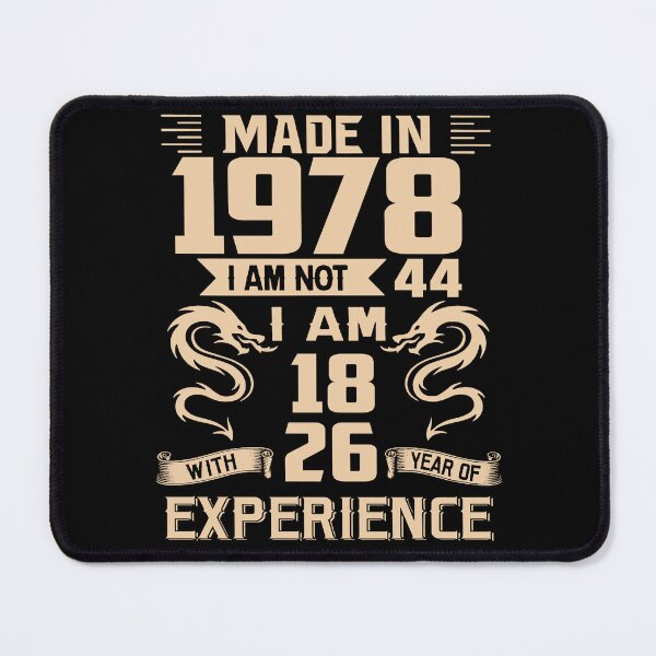 Item preview, Dragon Made In 1978 I Am Not 44 I Am 18 With 26 Years Of Experience designed and sold by AraJordeStore.