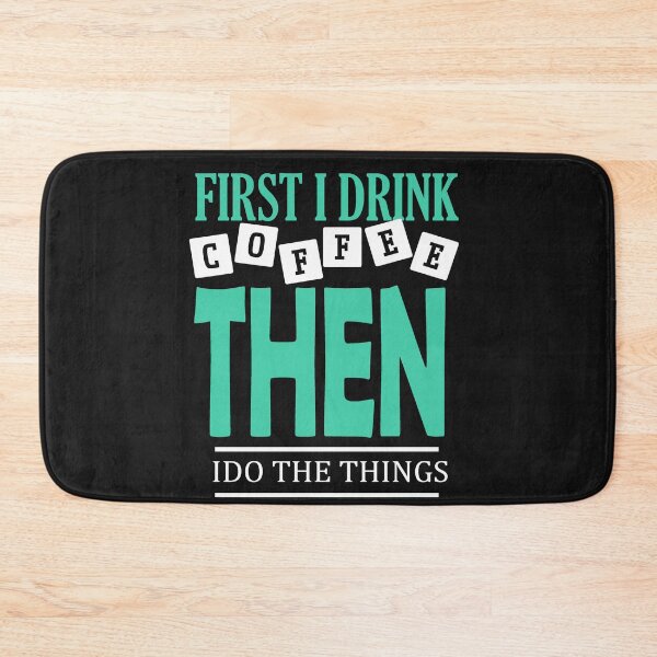Item preview, First I Drink Coffee Then I Do The Things designed and sold by dngr shop.