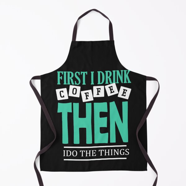 Item preview, First I Drink Coffee Then I Do The Things designed and sold by dngr shop.