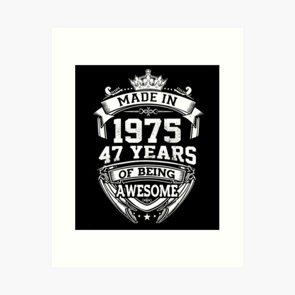 Item preview, Made In 1975 47 Years Of Being Awesome Classic Birthday designed and sold by AraJordeStore.
