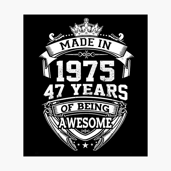 Item preview, Made In 1975 47 Years Of Being Awesome Classic Birthday designed and sold by AraJordeStore.