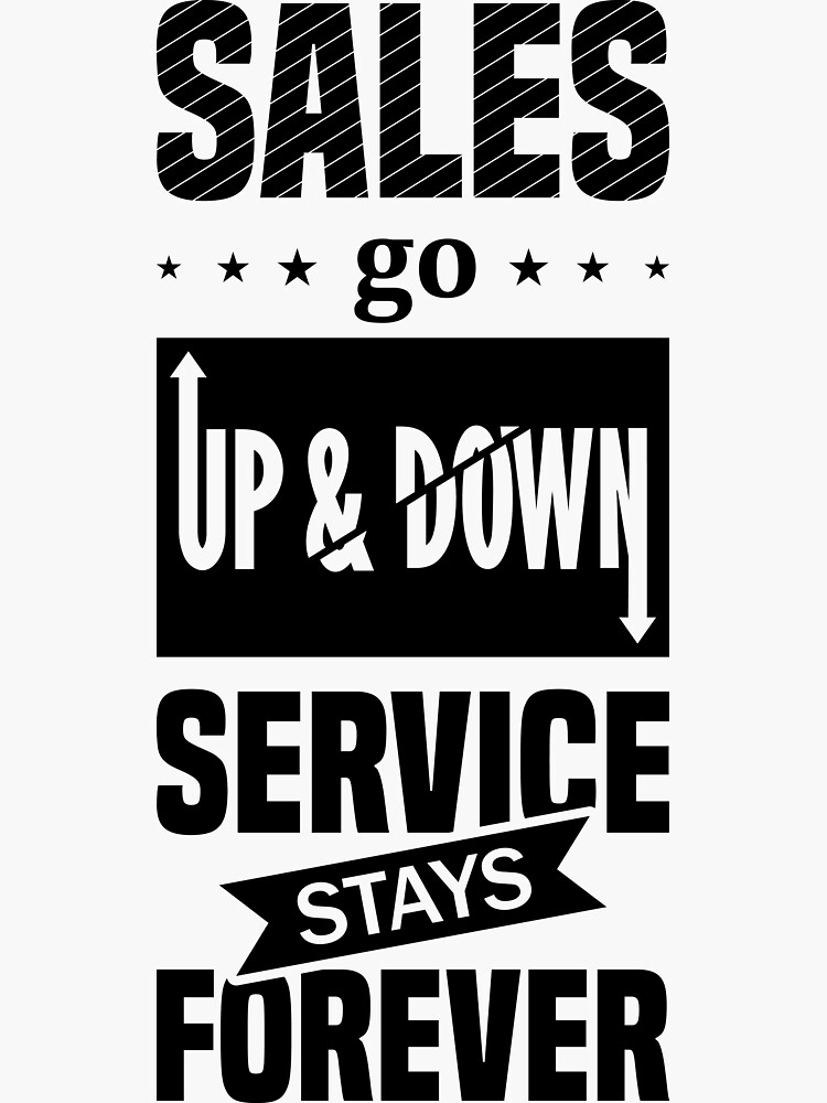 sales-go-up-and-down-service-stays-forever-vintage-typography-print