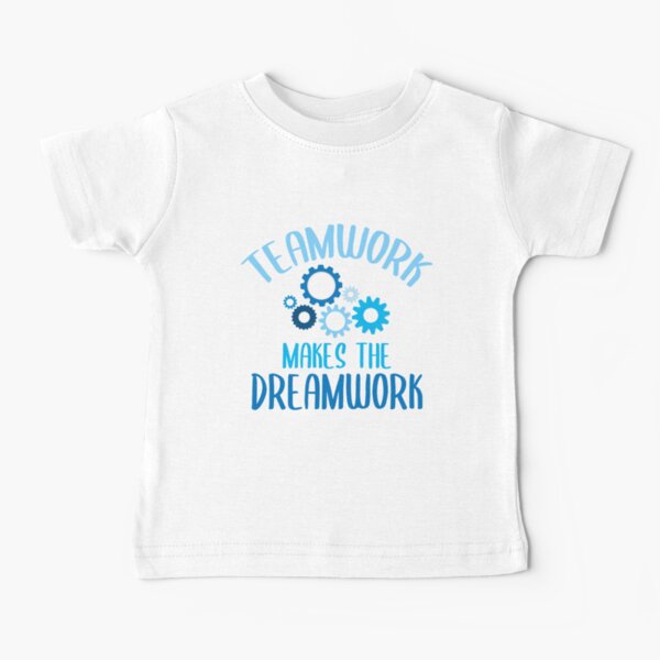 Teamwork Makes The Dreamwork Motivational Sports Quote Team Baby T-Shirt