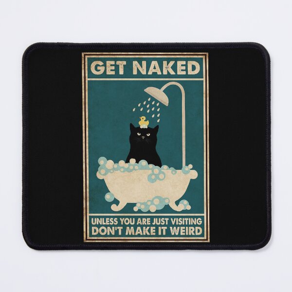 Item preview, The Black Cat Get Naked Fresh Visiting Don't Make It Weird designed and sold by James Schwartz.