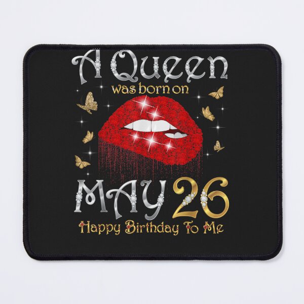 Item preview, A Queen Was Born on May 26, born on 26th May Birthday Queen designed and sold by mabrytggor.