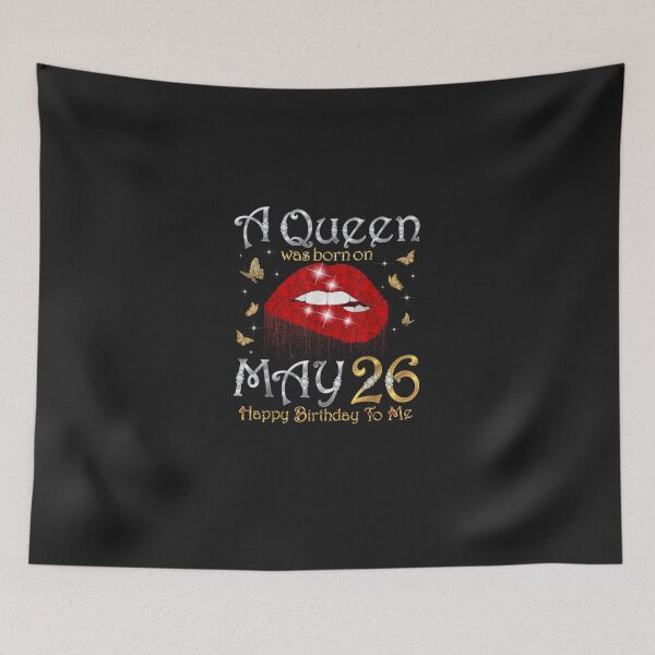 Item preview, A Queen Was Born on May 26, born on 26th May Birthday Queen designed and sold by mabrytggor.