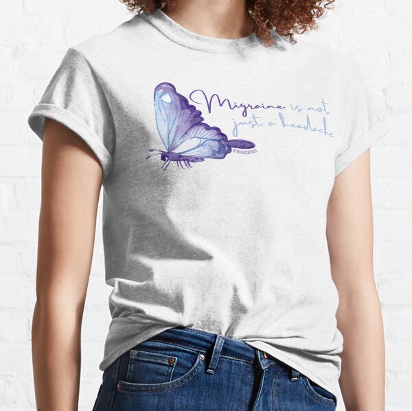 Butterfly - Not Just a Headache Classic T-Shirt