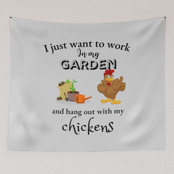 Item preview,  I Just Want To Work In My Garden And Hang Out With My Chickens designed and sold by badretop.