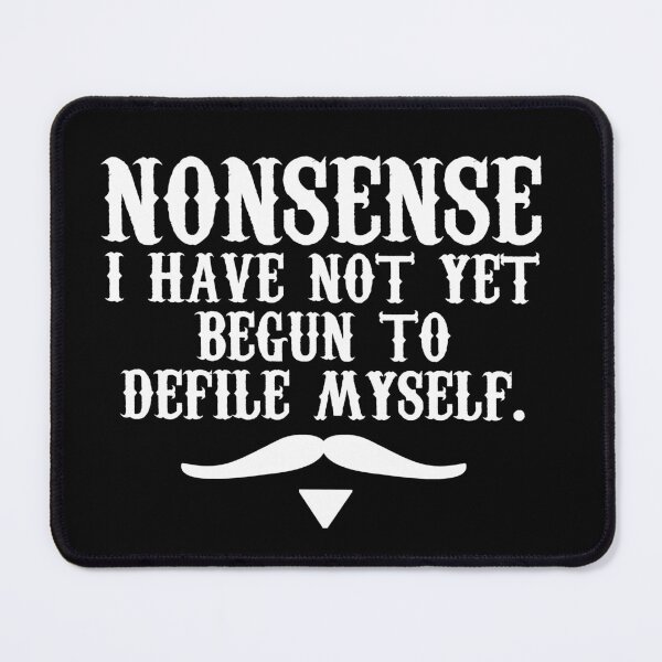 Item preview, Nonsense I Have Not Yet Begun To Defile Myself designed and sold by barrelroll909.