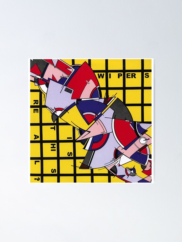 "Wipers Is This Real " Poster for Sale by AyevionH78 Redbubble