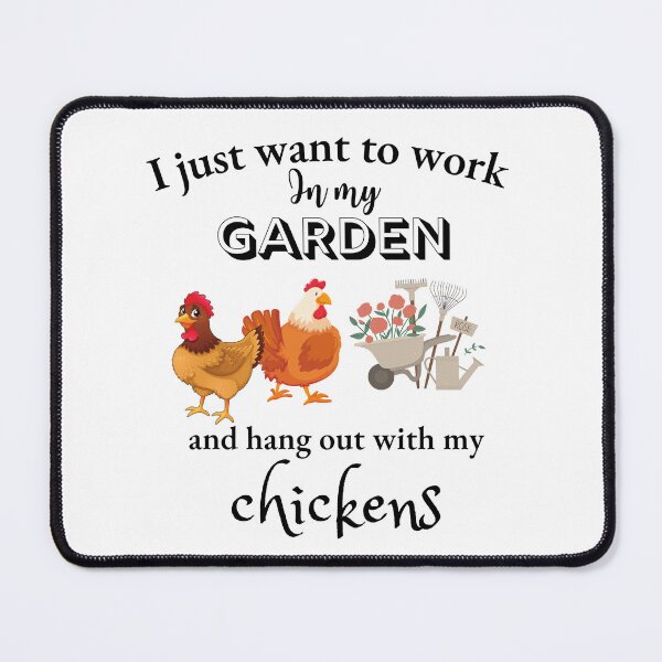 Item preview,   I Just Want To Work In My Garden And Hang Out With My Chickens designed and sold by badretop.