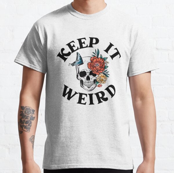 Keep it Weird Morbid ikeep Classic T-Shirt
