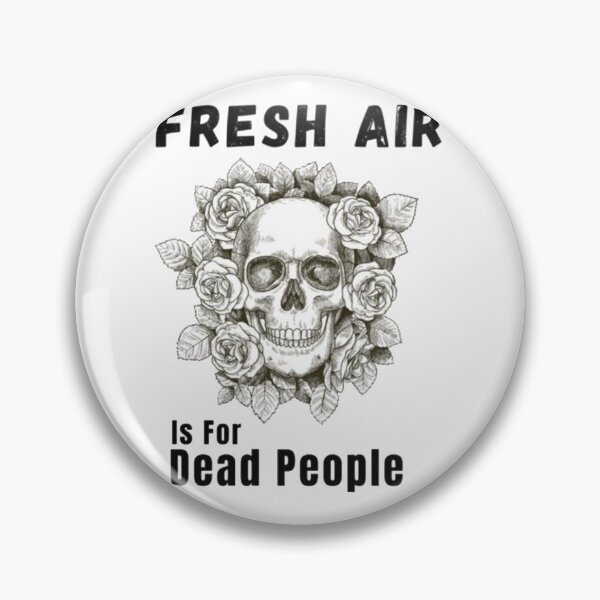Item preview, Morbid Fresh Air Is For Dead People morb designed and sold by ObsesRetail.
