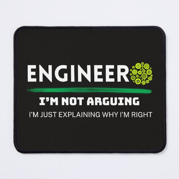 Item preview, ENGINEER I’M NOT ARGUING I’M JUST EXPLAINING WHY I’M RIGHT, Funny Graphic Tee designed and sold by AllYourDesigns.