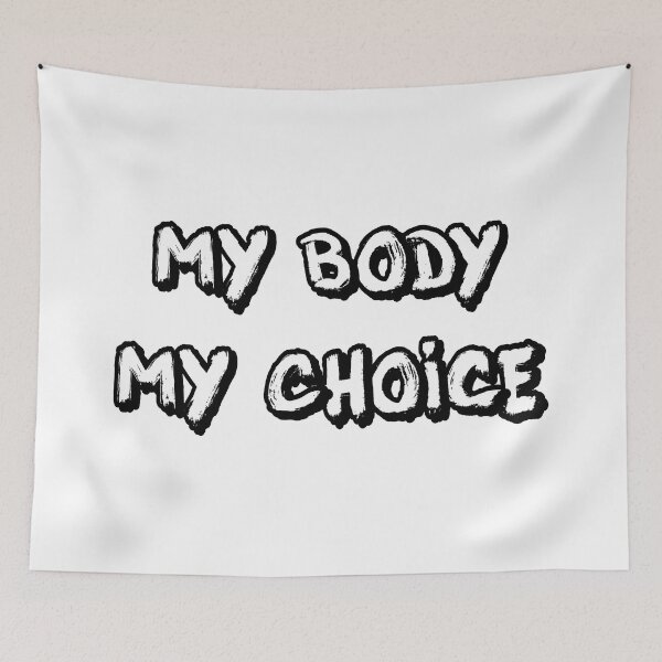 Item preview, My Body My Choice designed and sold by alyaST14.