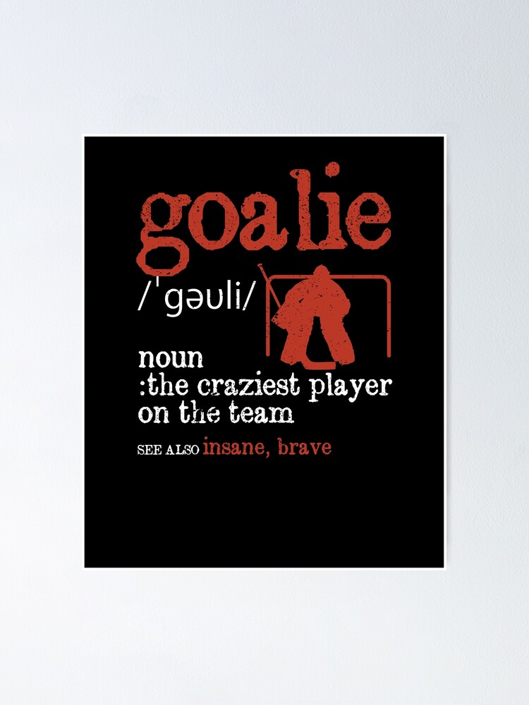 "Goalie definition goalie funny ice hockey" Poster for Sale by Yanyo Redbubble