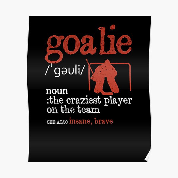 goalie-definition-goalie-funny-ice-hockey-poster-for-sale-by-yanyo