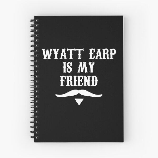 Item preview, Wyatt Earp Is My Friend designed and sold by barrelroll909.