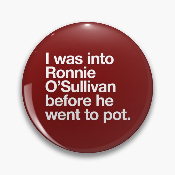 Item preview, I was into Ronnie OSullivan before he went to pot   designed and sold by RelixirShop.