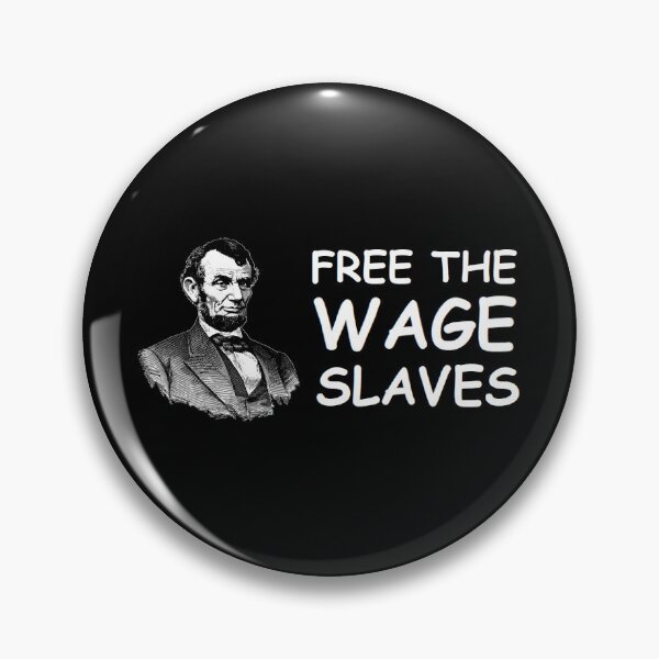 Item preview, Lincoln, FREE THE WAGE SLAVES designed and sold by BrandoCafe.