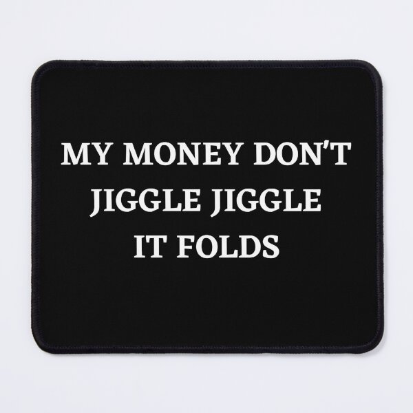Item preview, My money don't jiggle jiggle it folds designed and sold by Seoul26.